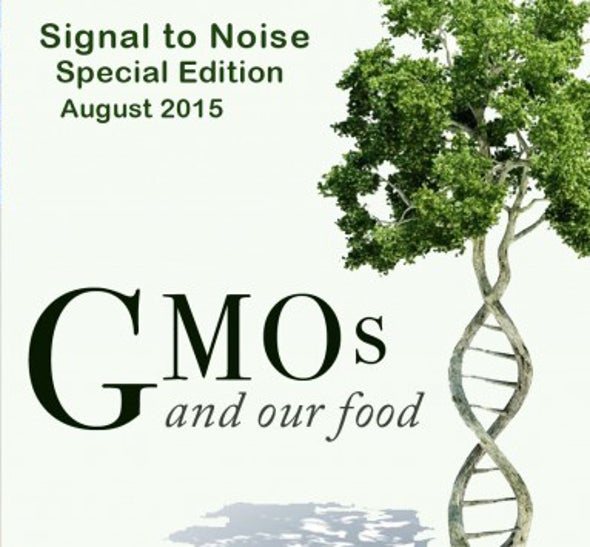 Signal to Noise Special on GMOs
