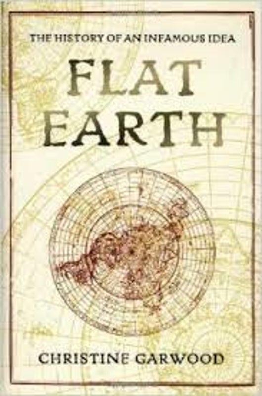 <i>Flat Earth</i>: An Astonishingly Good Book about a Very Bad Idea