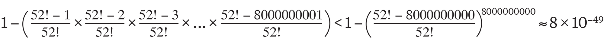Equation offers an approximation for calculating the probability that more than one person (in a pool of eight billion) will deal a deck of 52 cards in the same way