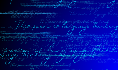 Sasha Stiles, A Living Poem, installation view, Museum of Modern Art, New York. Layered cursive text in electric cyan repeats and overlaps the phrase “This poem is language thinking about itself,” transforming handwriting into an immersive field of recursive thought.