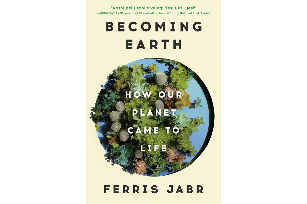 Book cover for Becoming Earth: How Our Planet Came to Life By Ferris Jabr.