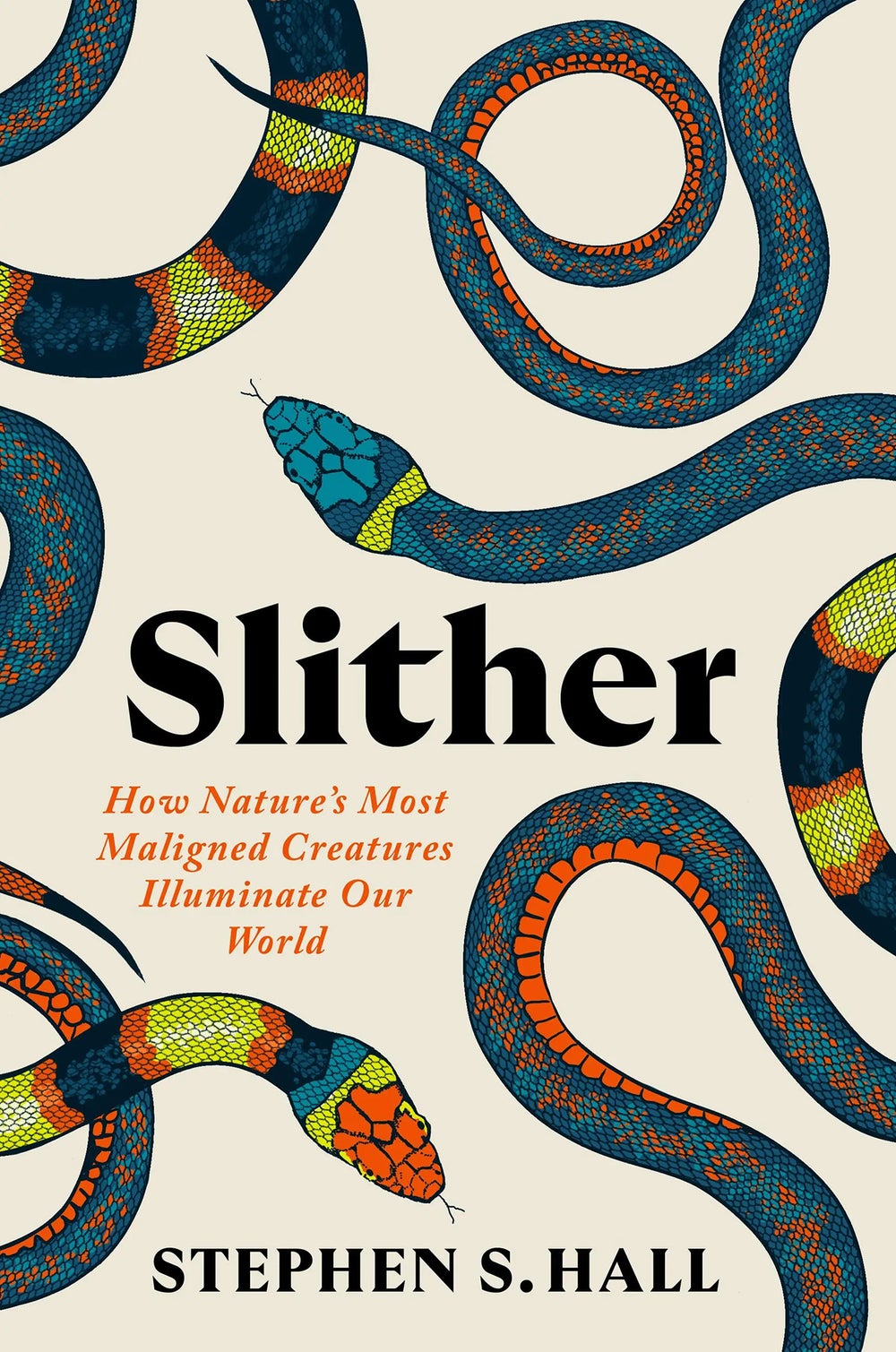 Portada de libros para Slither: cómo las criaturas más difamadas de la naturaleza iluminan nuestro mundo, por Stephen S. Hall