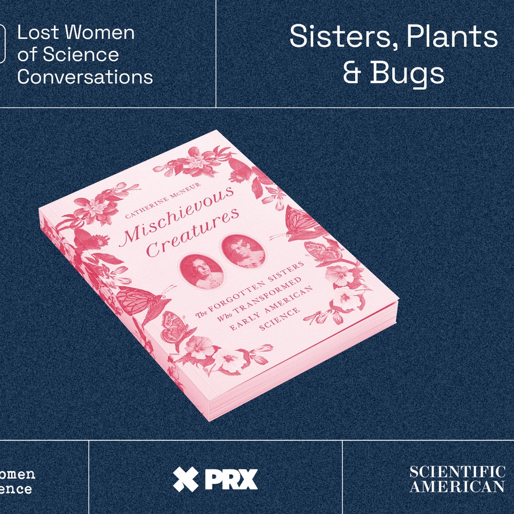 Elizabeth and Margaretta Morris, the Forgotten Sisters Who Transformed  Early American Science | Scientific American