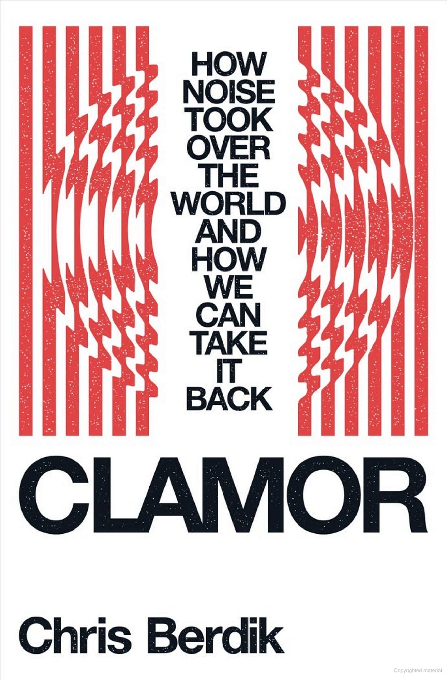 Capa do livro para clamor: como o barulho tomou conta do mundo - e como podemos recuperá -lo, por Chris Berdik