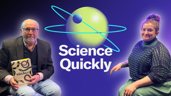 A man and a woman sit across from each other. The man holds a book with "Slither" on the cover. There is a large logo of a planet with rings and "Science Quickly" written in the middle