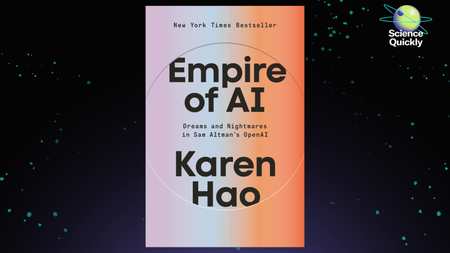 The book cover of Empire of AI by Karen Hao on a purple and black background with Science Quickly logo.