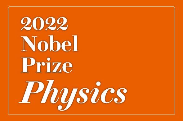 Explorers of Quantum Entanglement Win 2022 Nobel Prize in Physics