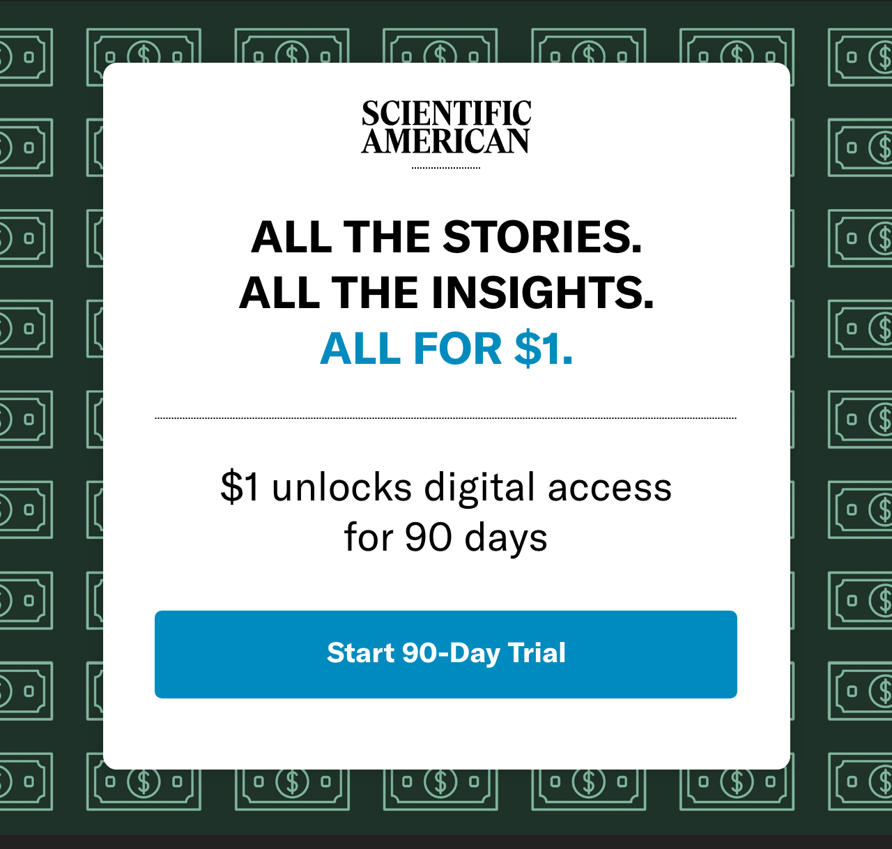 Scientific American 90 days for $1. Subscribe Now