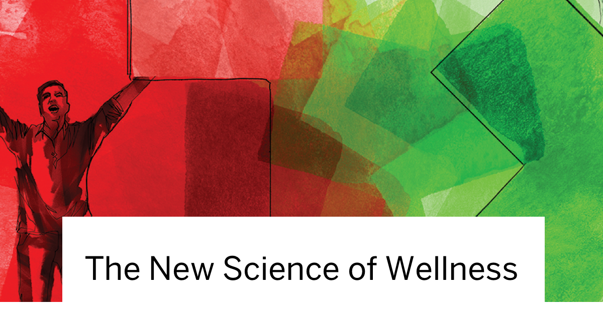 THE NEW SCIENCE OF WELLNESS