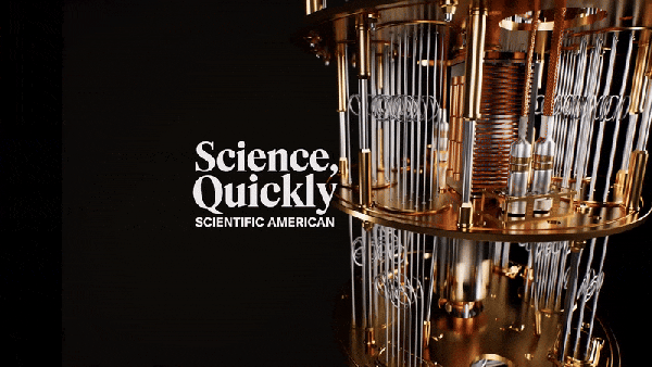 A quantum computer and the words "Science, Quickly and Scientific American"