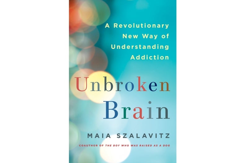 Author Maia Szalavitz rebrands addiction as a learning disorder, exploring new approaches to tolerance, prevention and treatment  In her new book
