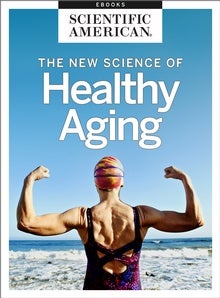 The New Science of Healthy Aging