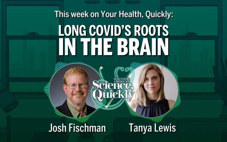Long COVID’s Roots in the Brain: Your Health Quickly, Episode 3