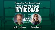 Long COVID's Roots in the Brain: Your Health Quickly, Episode 3