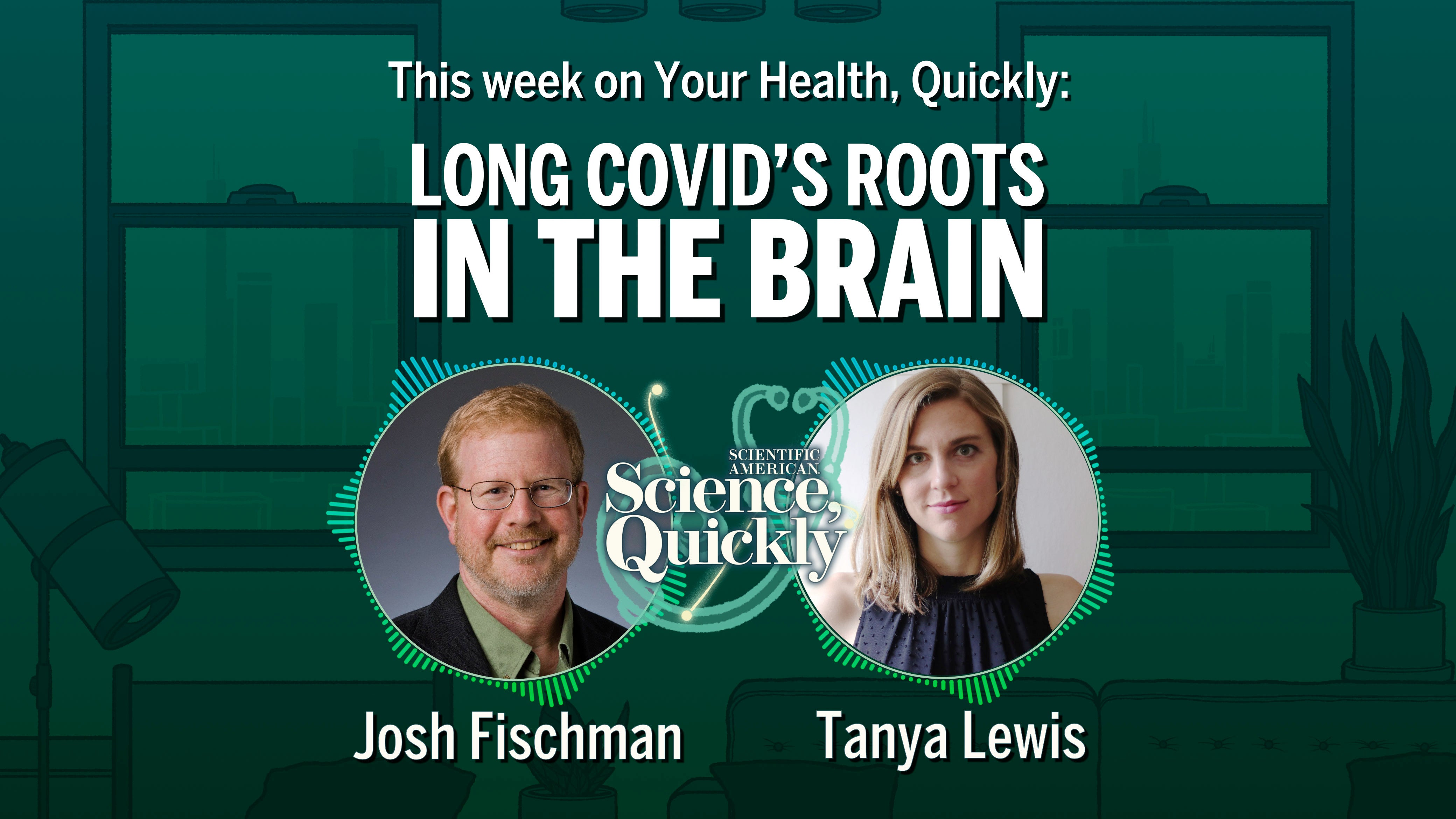 Uzun COVID'in Beyindeki Kökleri: Hızla Sağlığınız, 3. Bölüm