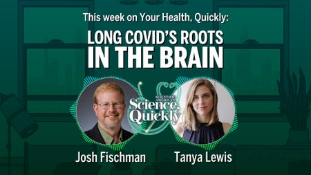 A man and a woman surrounded by the text "This week on Your Health, Quickly: LONG COVID'S ROOTS IN THE BRAIN"