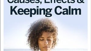 Stressed Out: Causes, Effects and Keeping Calm