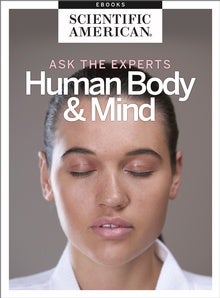 Ask the Experts: Human Body and Mind