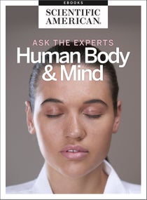 Ask the Experts: Human Body and Mind