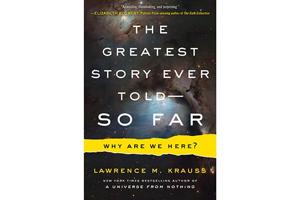 Q&A: Lawrence Krauss on The Greatest Story Ever Told