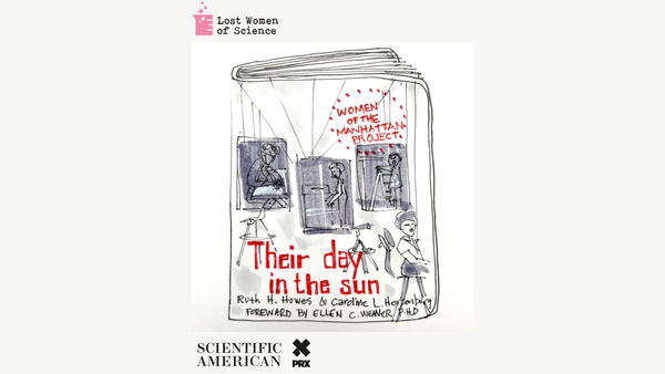 Black-and-white illustration of a book jacket with the words "Their Day in the Sun" and "Lost Women of the Manhattan Project" written on it