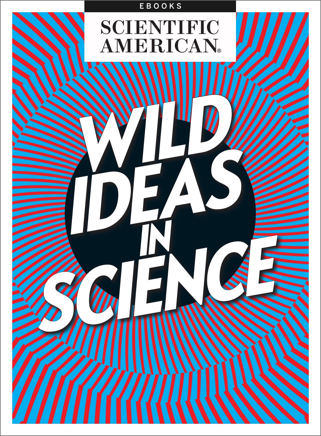 Wild Ideas in Science