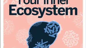 The Microbiome: Your Inner Ecosystem