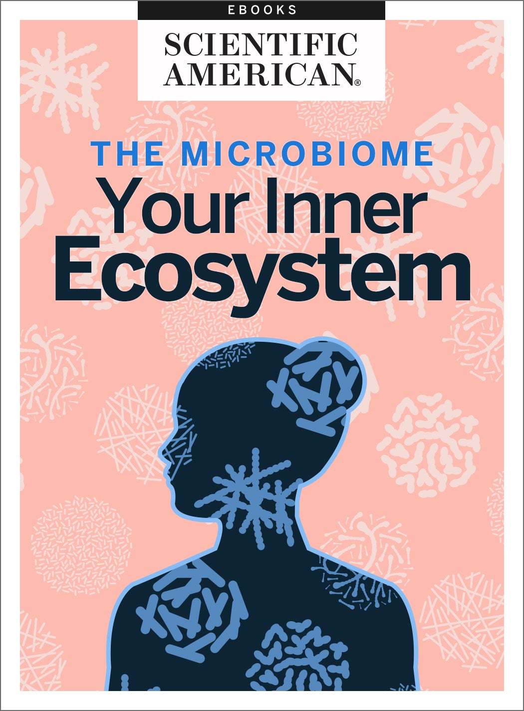 The Microbiome: Your Inner Ecosystem