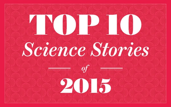 Scientific American's Top 10 Science Stories of 2015