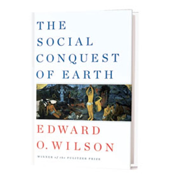Recommended: <em>The Social Conquest of Earth</em>