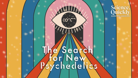 The Search for New Psychedelics