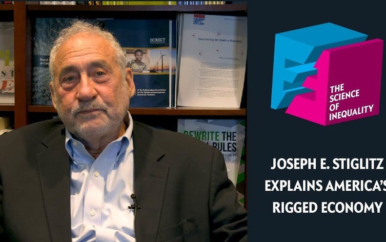 A Nobel Laureate Explains America S Rigged Economy Scientific American
