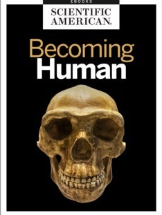 Becoming Human: Our Past, Present and Future