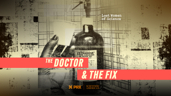 A photo illustration of a hand holding a cup up to a bottle of methadone overlain with the words "THE DOCTOR & THE FIX"