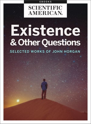 Existence and Other Questions: Selected Works of John Horgan