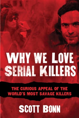 5 Myths About Serial Killers And Why They Persist Excerpt 5 Myths About Serial Killers And Why They Persist Excerpt