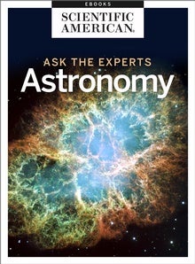 Ask the Experts: Astronomy