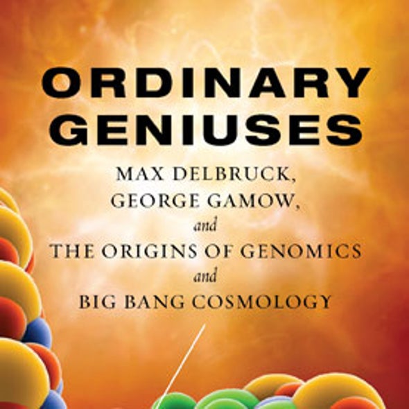 The Ordinary Geniuses Behind Genomics and Big Bang Cosmology
