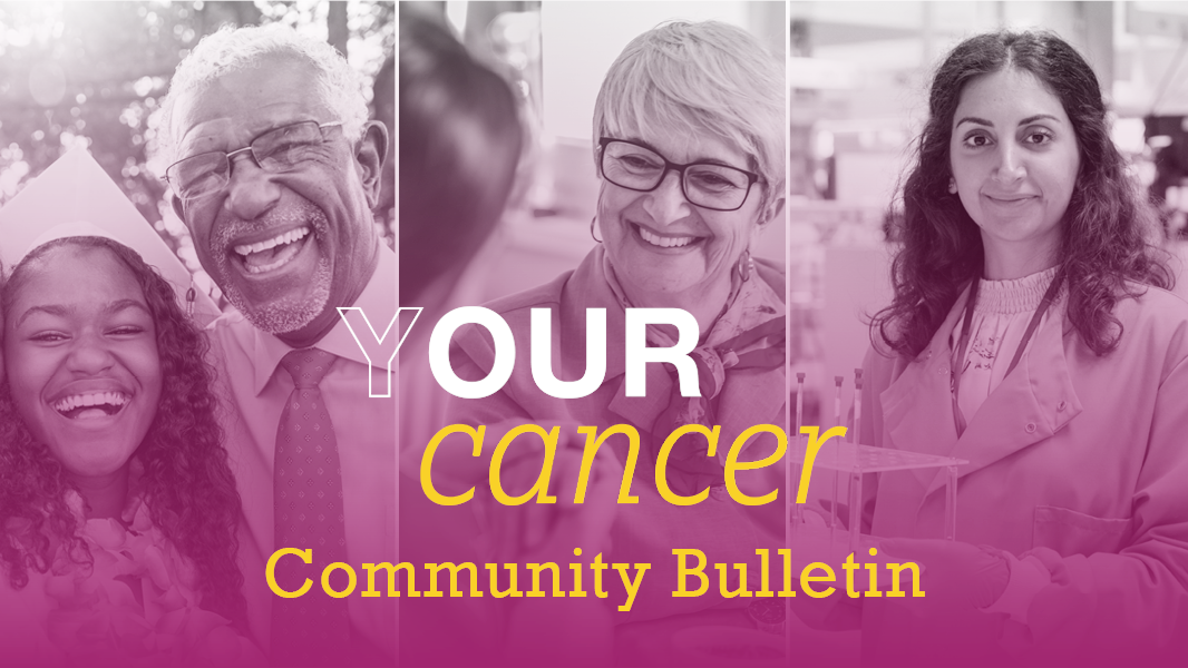 YOUR Cancer Community Bulletin